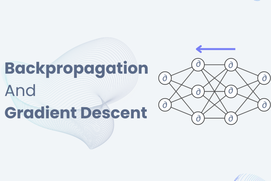 - Gradient Descent, Backpropagation