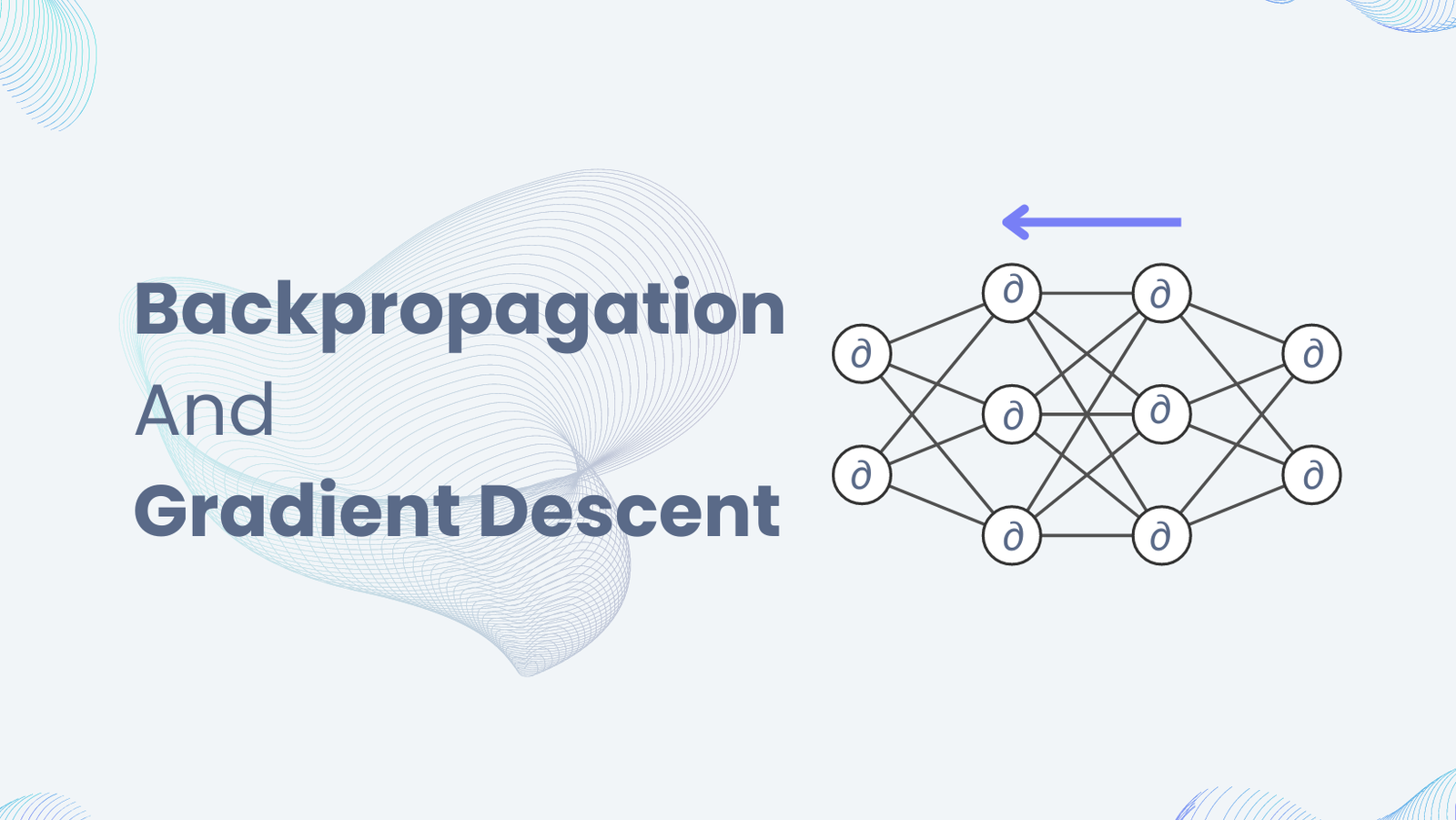 - Gradient Descent, Backpropagation