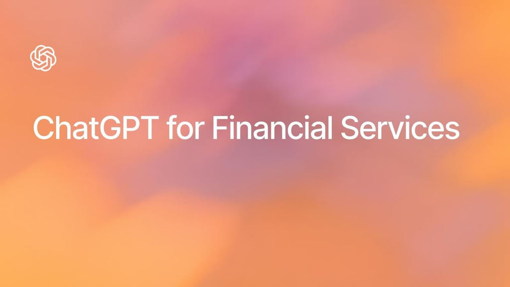 OpenAI Brings ChatGPT to Financial Services